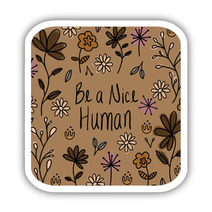 Be A Nice Human Floral Sticker